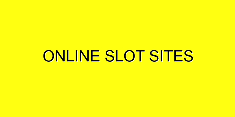 Best Online Slots And Casinos