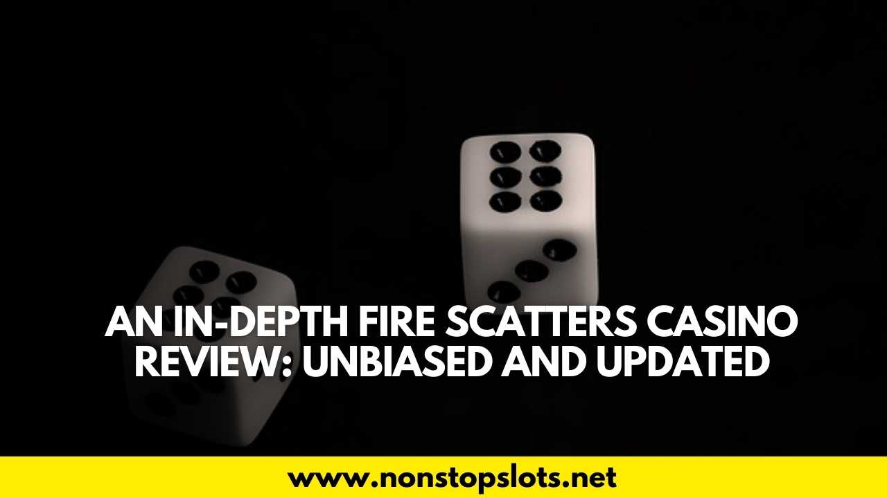 fire scatters casino review