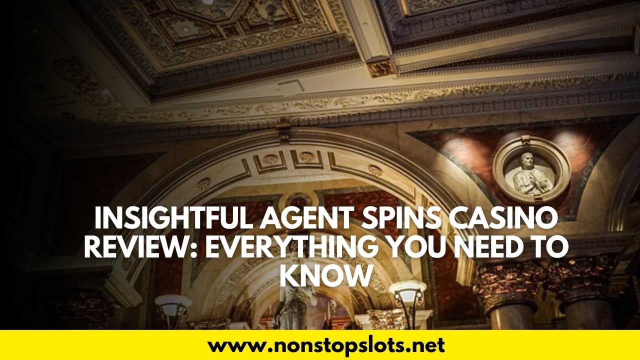 agent spins casino review