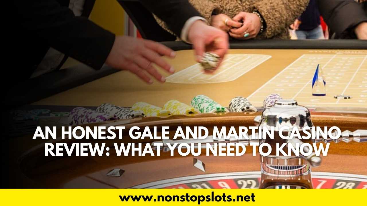 gale and martin casino review
